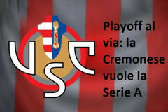Playoff al via: la Cremonese vuole la Serie A
